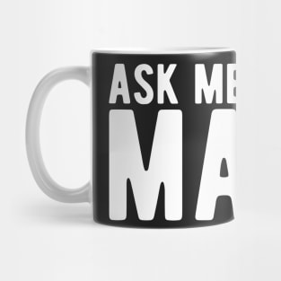 ask me about math Mug